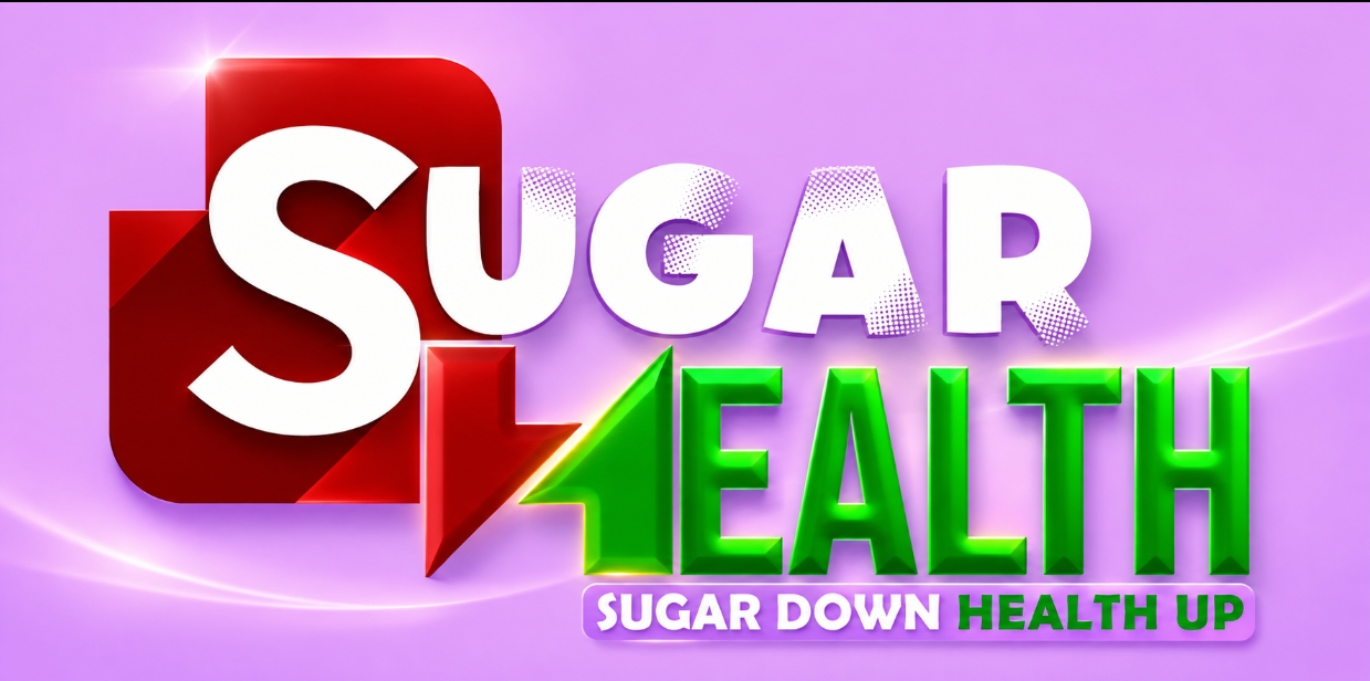 Sugar Health — Sugar Down Health Up